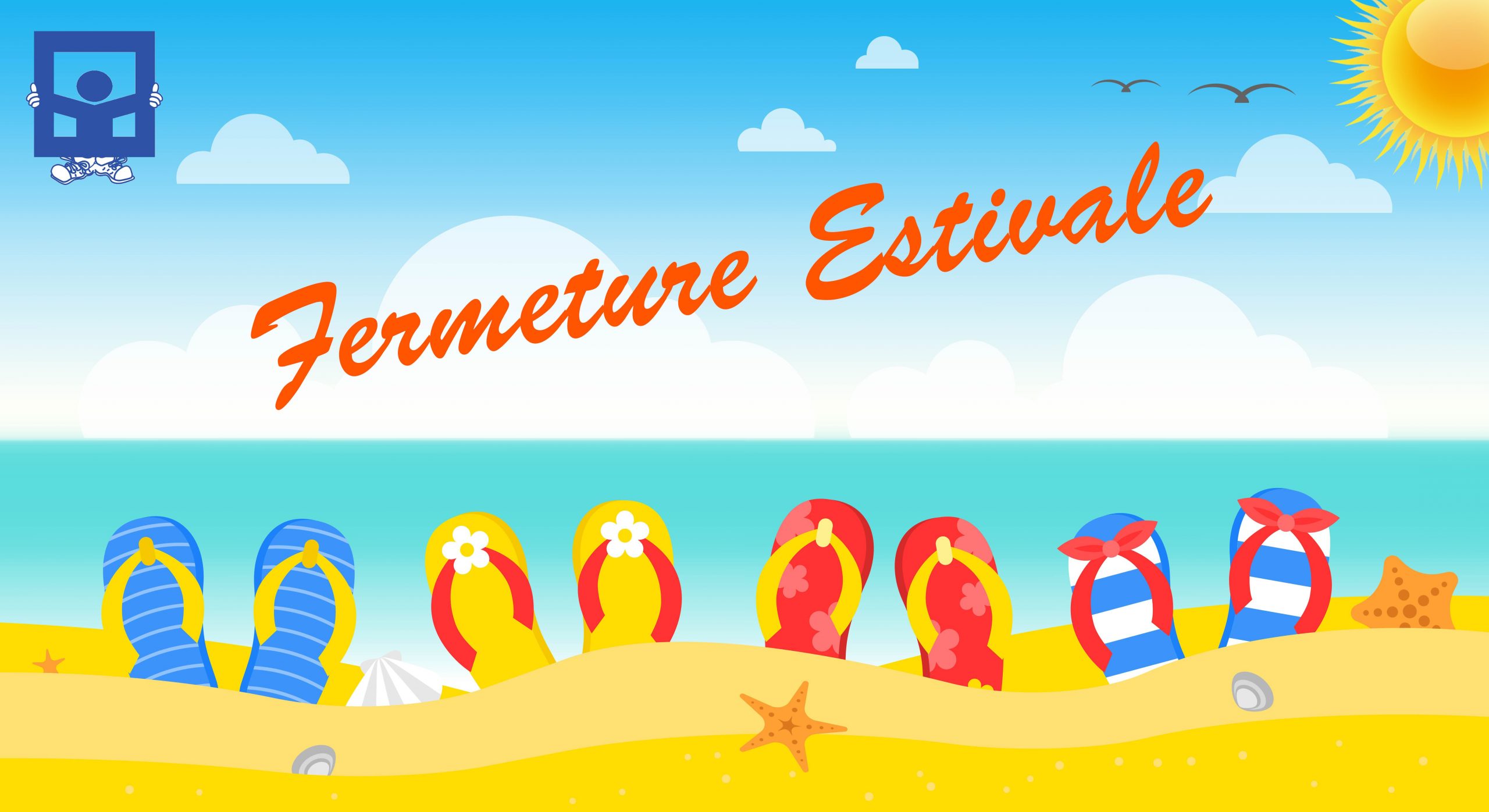 FERMETURE ESTIVALE 🌞