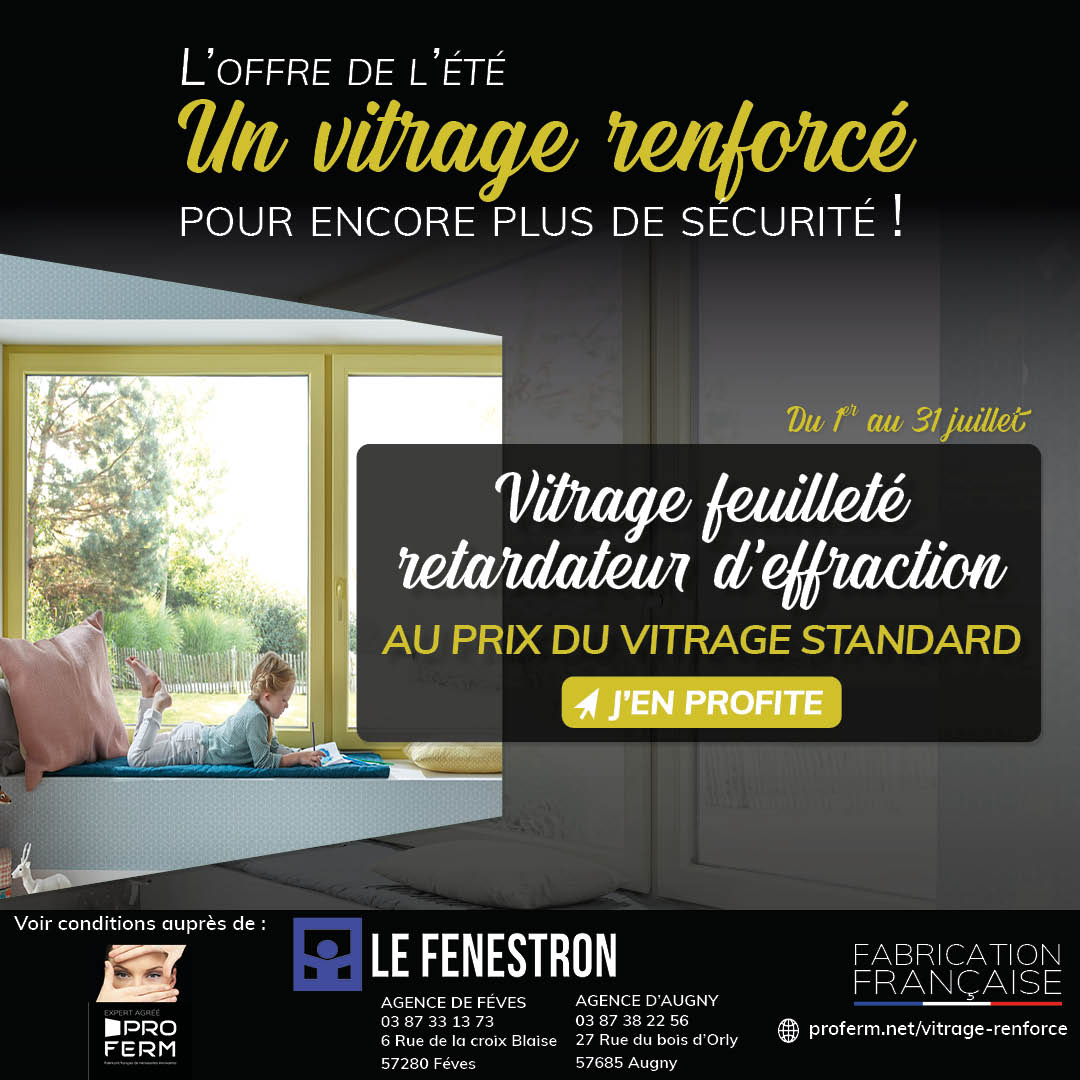 LE VITRAGE RENFORCÉ AU PRIX DU VITRAGE STANDARD !