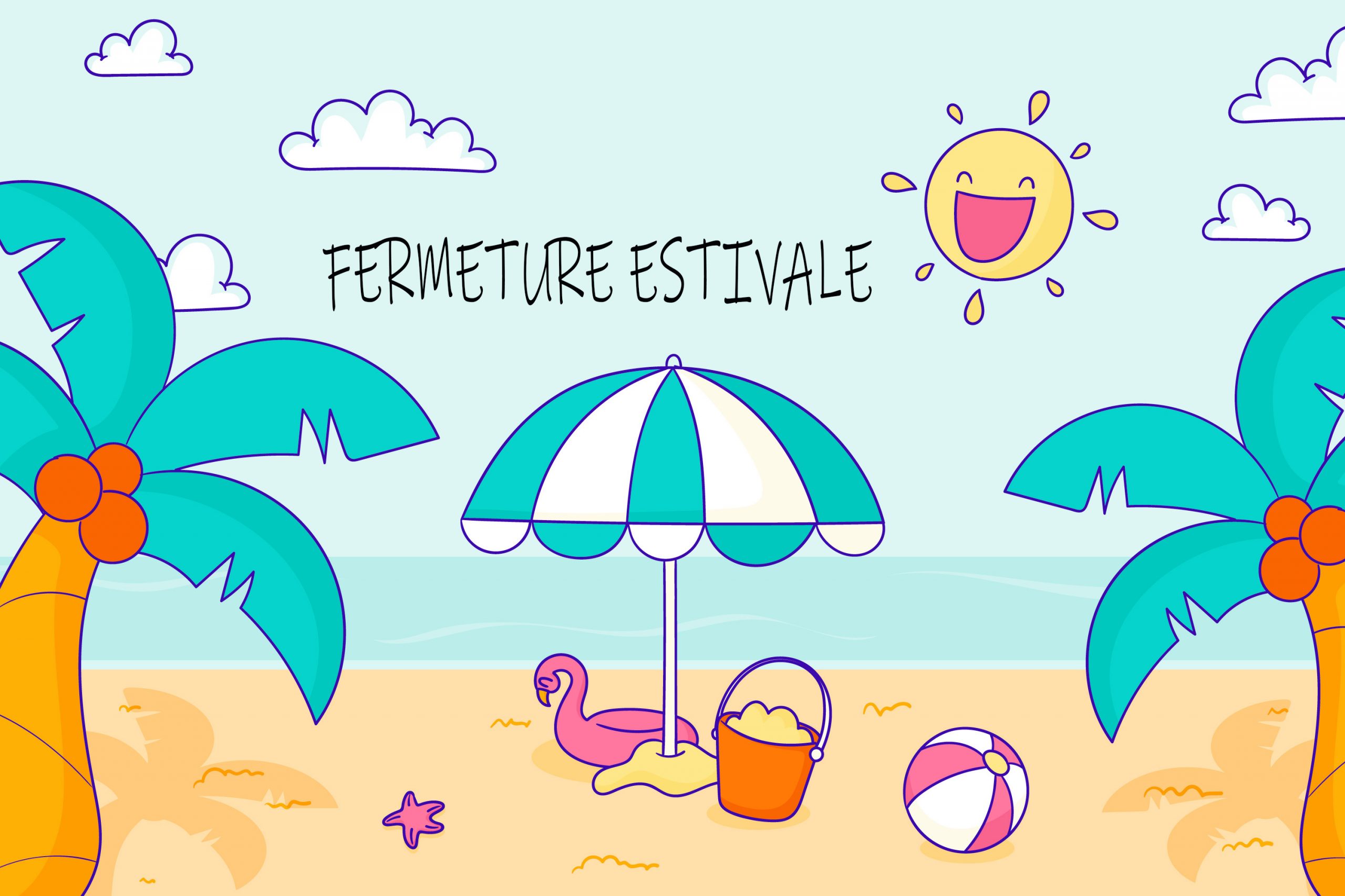 FERMETURE ESTIVALE 2023